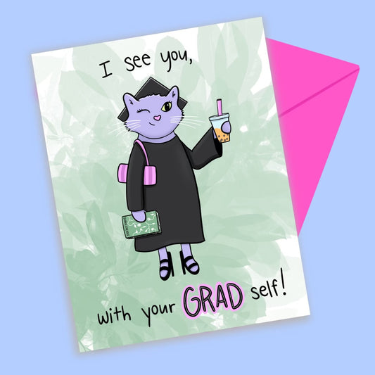 I See You With Your GRAD Self Greeting Card