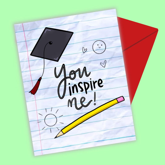 You Inspire Me Graduation Greeting Card
