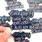 Everything I Wish To Become I Already Am, Waterproof Vinyl Sticker