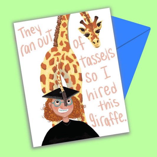 I Hired This Giraffe Graduation Greeting Card