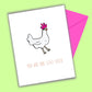 You Are One Sexy Chick Greeting Card