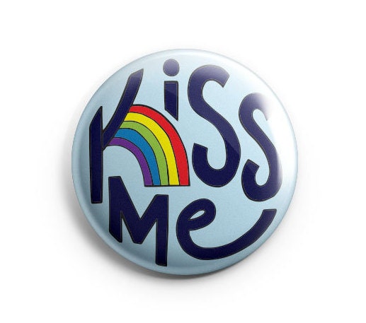 Kiss Me Gay Pride Pinback Button