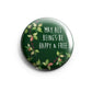May All Beings Be Happy And Free Pinback Button