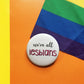 We're All Lesbians Pinback Button