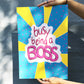 Busy Being a Boss Empowerment Poster