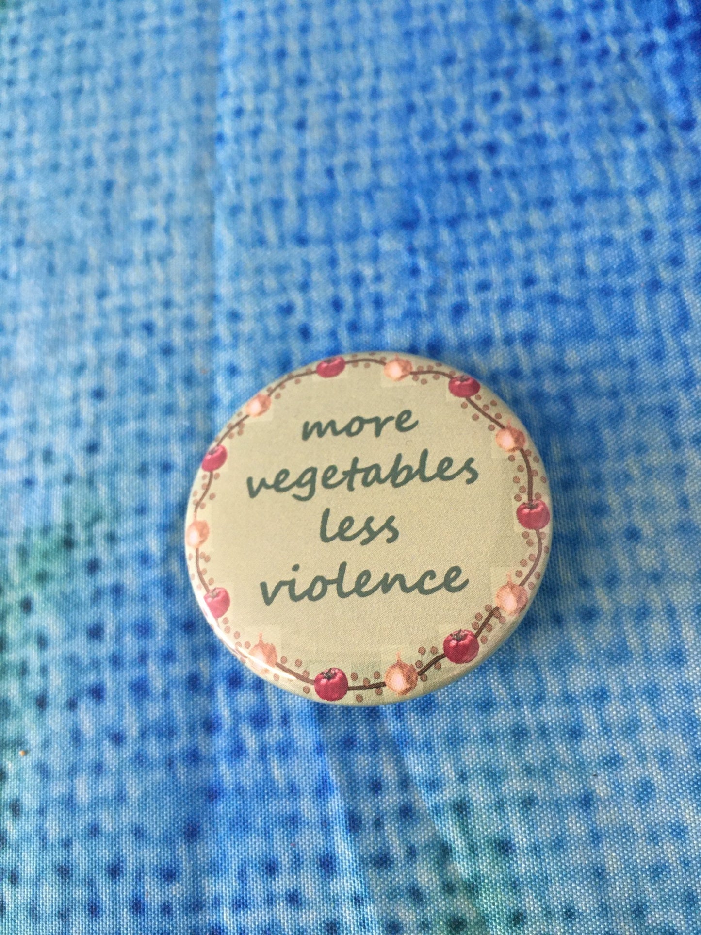 More Vegetables Less Violence Pinback Button